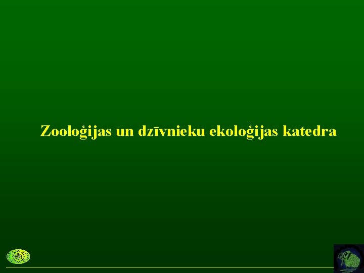 Zooloģijas un dzīvnieku ekoloģijas katedra 