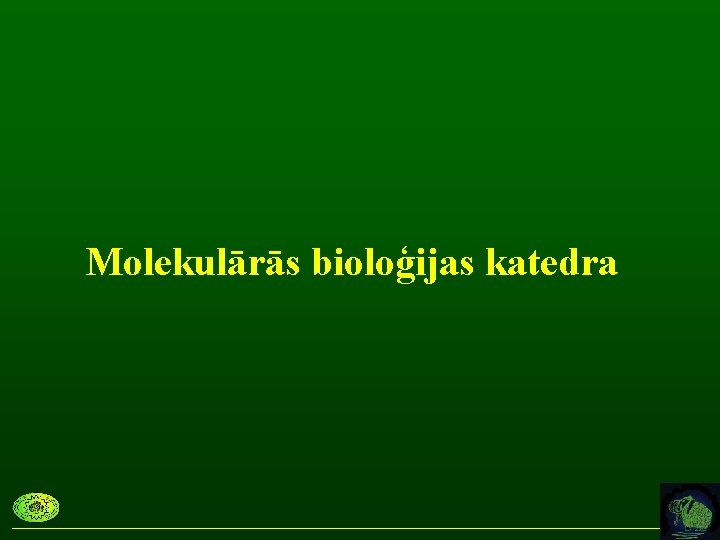 Molekulārās bioloģijas katedra 