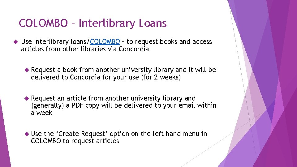 COLOMBO – Interlibrary Loans Use Interlibrary loans/COLOMBO – to request books and access articles