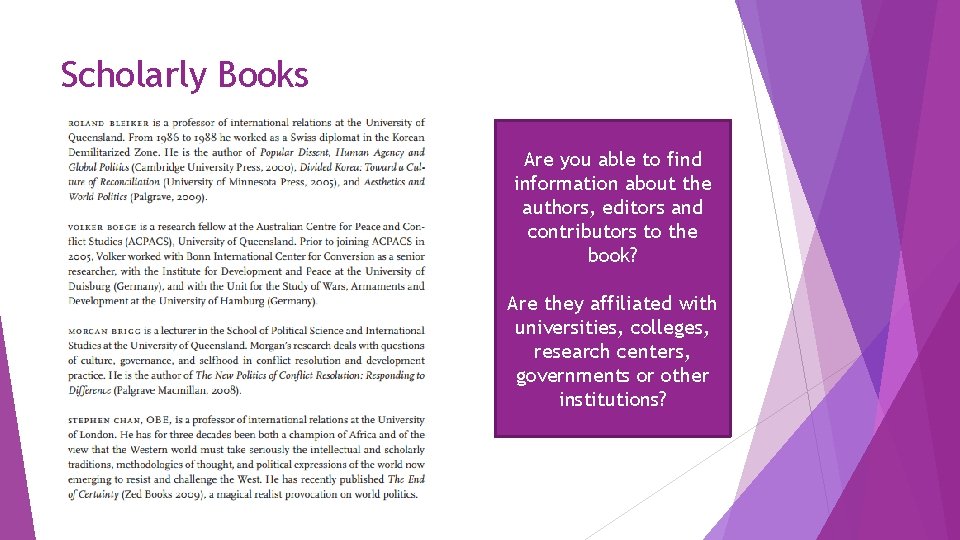 Scholarly Books Are you able to find information about the authors, editors and contributors