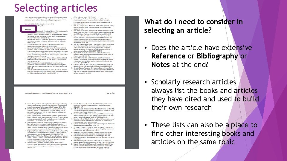 Selecting articles What do I need to consider in selecting an article? • Does
