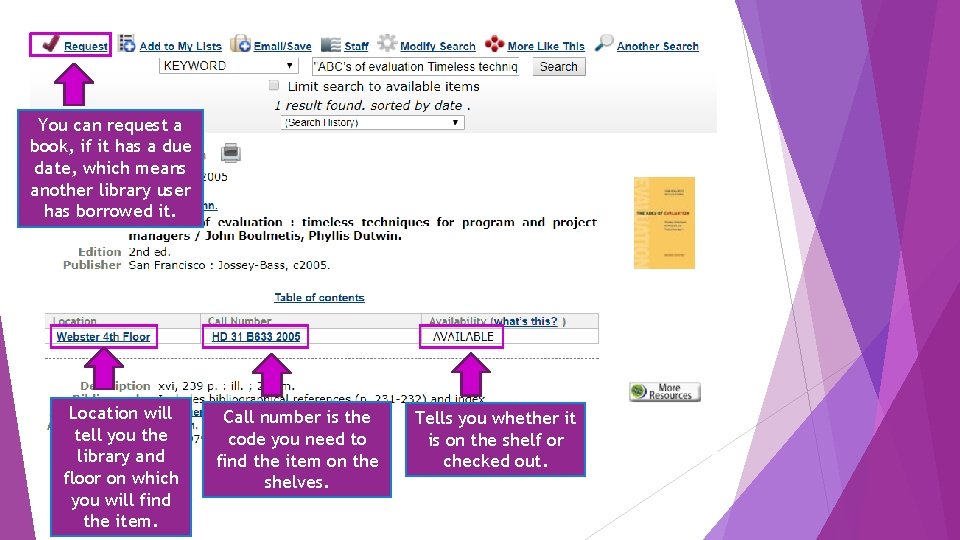 You can request a book, if it has a due date, which means another