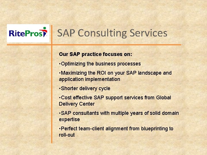 SAP Consulting Services Our SAP practice focuses on: • Optimizing the business processes •