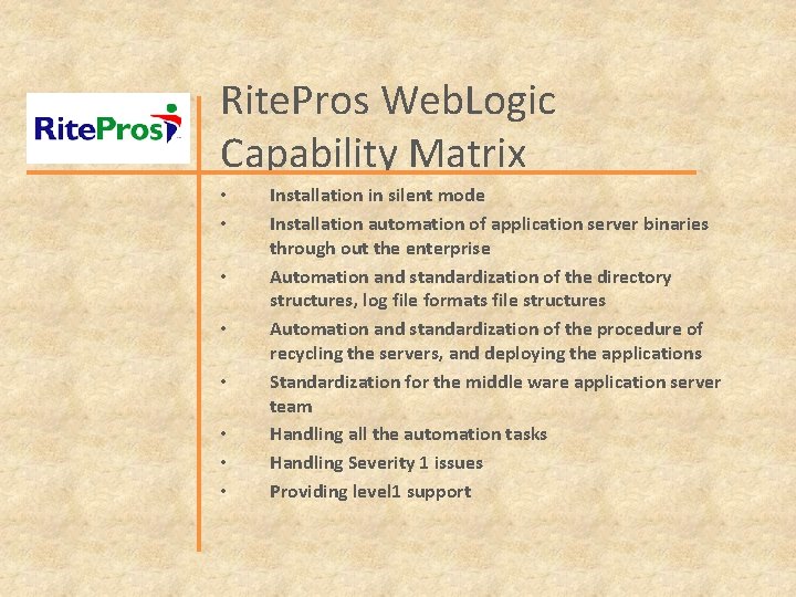 Rite. Pros Web. Logic Capability Matrix • • Installation in silent mode Installation automation