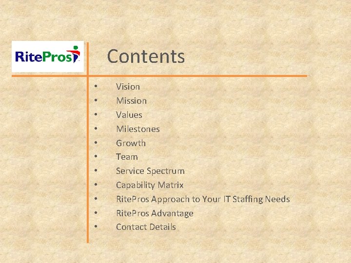 Contents • • • Vision Mission Values Milestones Growth Team Service Spectrum Capability Matrix