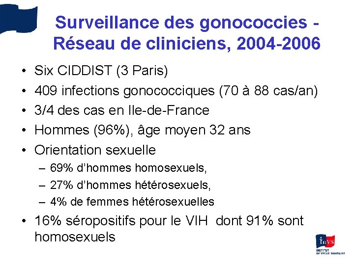 Surveillance des gonococcies Réseau de cliniciens, 2004 -2006 • • • Six CIDDIST (3