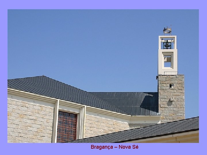 Bragança – Nova Sé 