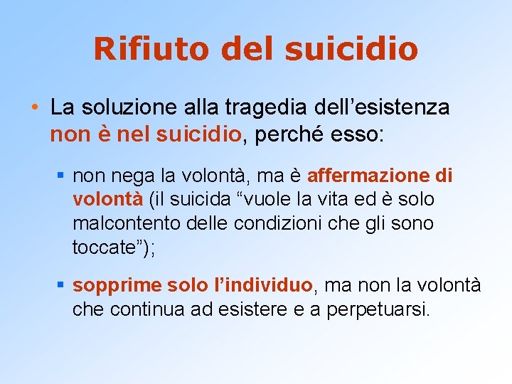 Rifiuto del suicidio • La soluzione alla tragedia dell’esistenza non è nel suicidio, perché