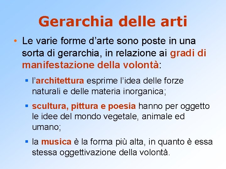 Gerarchia delle arti • Le varie forme d’arte sono poste in una sorta di