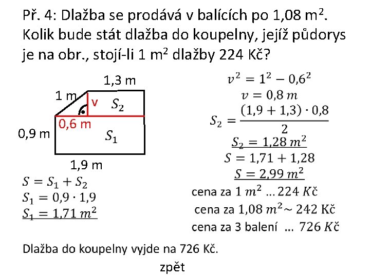 Př. 4: Dlažba se prodává v balících po 1, 08 m 2. Kolik bude
