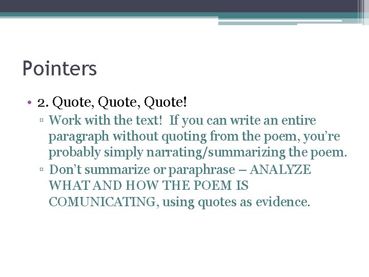 Pointers • 2. Quote, Quote! ▫ Work with the text! If you can write