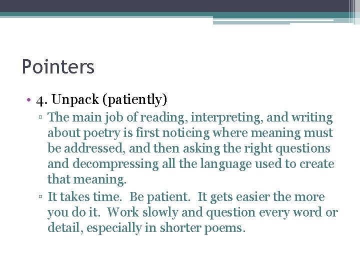Pointers • 4. Unpack (patiently) ▫ The main job of reading, interpreting, and writing