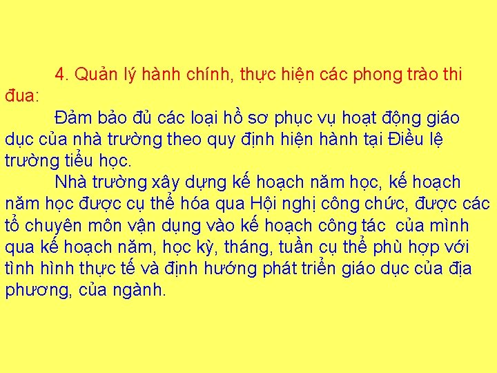 4. Quản lý hành chính, thực hiện các phong trào thi đua: Đảm bảo