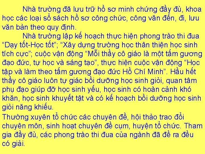 Nhà trường đã lưu trữ hồ sơ minh chứng đầy đủ, khoa học các