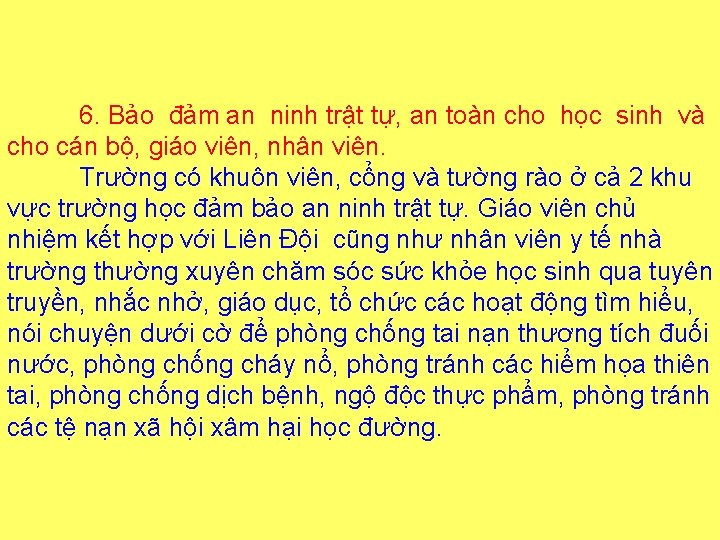 6. Bảo đảm an ninh trật tự, an toàn cho học sinh và cho