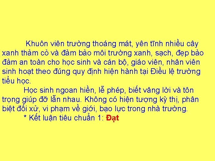 Khuôn viên trường thoáng mát, yên tĩnh nhiều cây xanh thảm cỏ và đảm