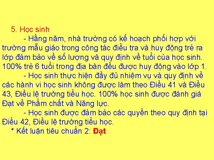 5. Học sinh - Hằng năm, nhà trường có kế hoạch phối hợp với