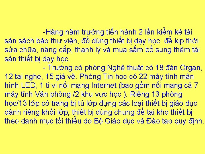 -Hàng năm trường tiến hành 2 lần kiểm kê tài sản sách báo thư