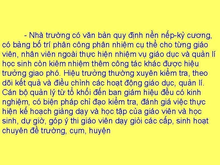 - Nhà trường có văn bản quy định nền nếp-kỷ cương, có bảng bố