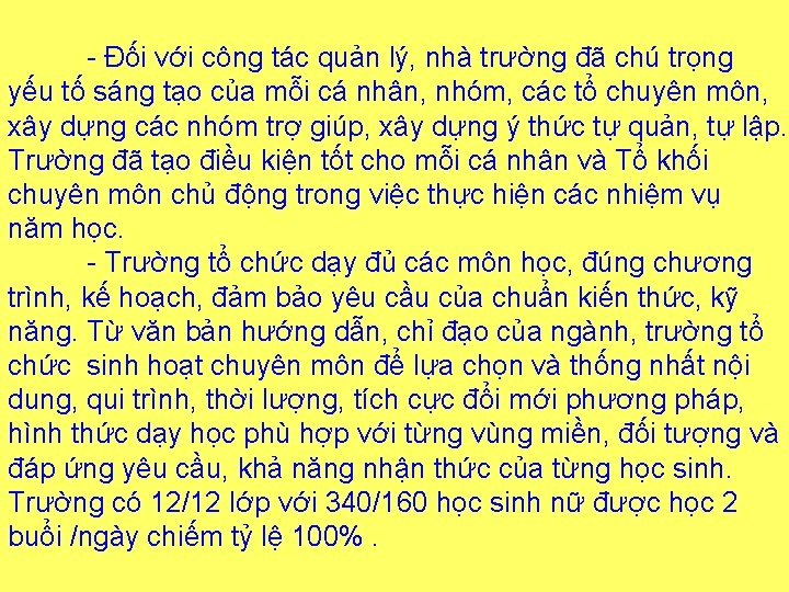 - Đối với công tác quản lý, nhà trường đã chú trọng yếu tố