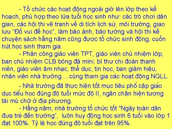 - Tổ chức các hoạt động ngoài giờ lên lớp theo kế hoạch, phù