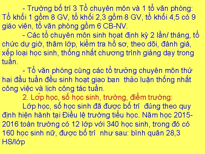 - Trường bố trí 3 Tổ chuyên môn và 1 tổ văn phòng: Tổ