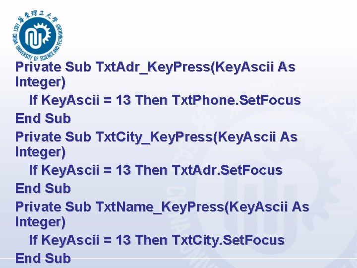 Private Sub Txt. Adr_Key. Press(Key. Ascii As Integer) If Key. Ascii = 13 Then