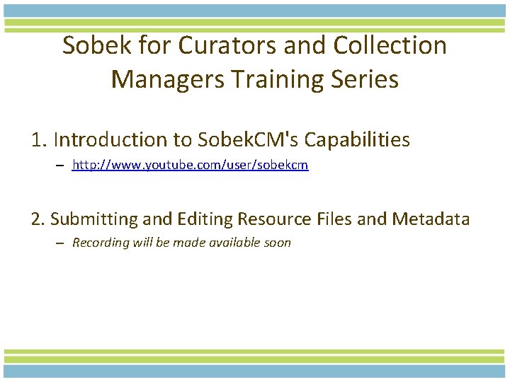 Sobek for Curators and Collection Managers Training Series 1. Introduction to Sobek. CM's Capabilities