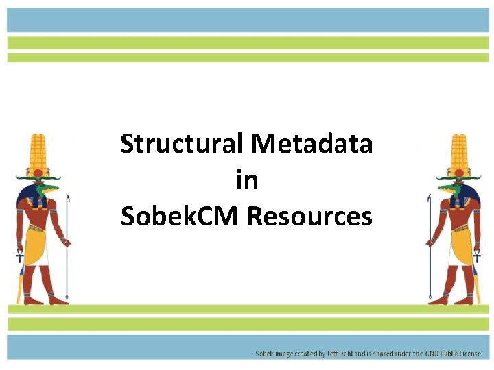 Structural Metadata in Sobek. CM Resources 