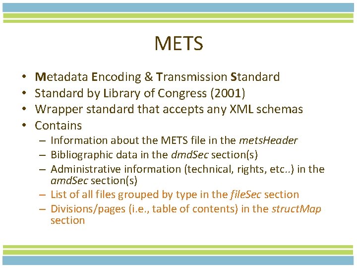 METS • • Metadata Encoding & Transmission Standard by Library of Congress (2001) Wrapper