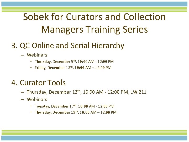 Sobek for Curators and Collection Managers Training Series 3. QC Online and Serial Hierarchy