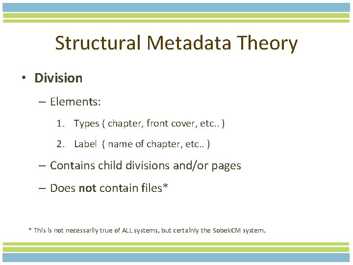 Structural Metadata Theory • Division – Elements: 1. Types ( chapter, front cover, etc.