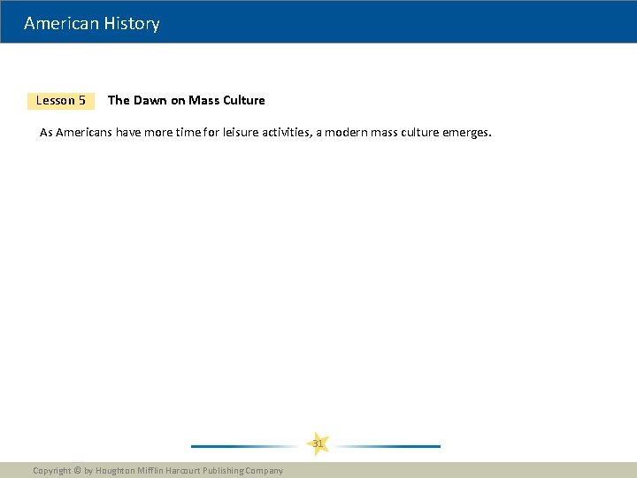 American History Lesson 5 The Dawn on Mass Culture As Americans have more time