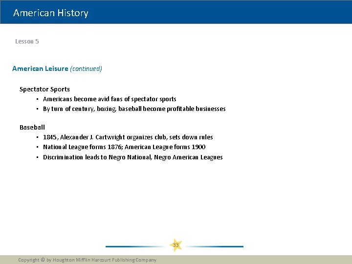 American History Lesson 5 American Leisure (continued) Spectator Sports • Americans become avid fans