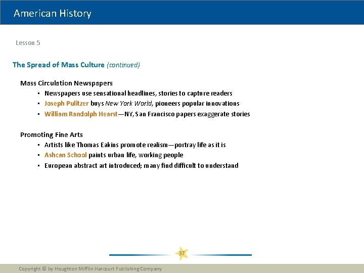 American History Lesson 5 The Spread of Mass Culture (continued) Mass Circulation Newspapers •