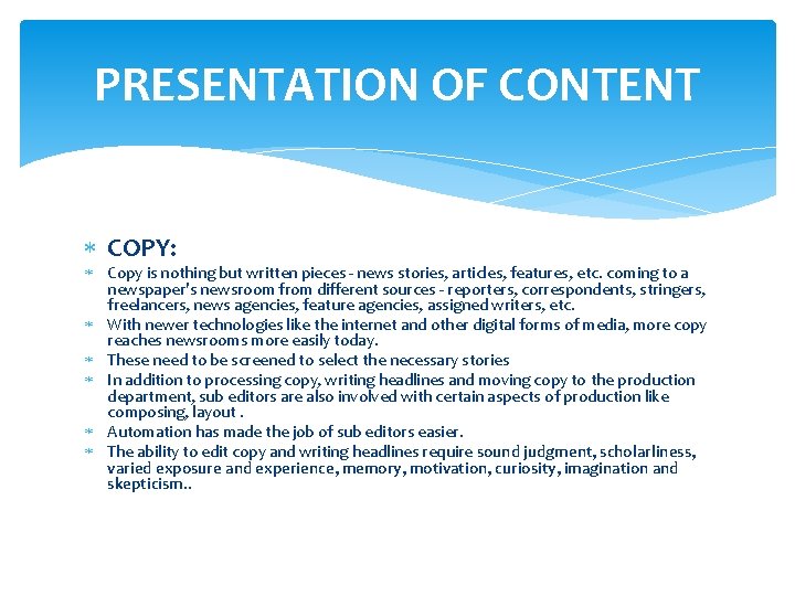 PRESENTATION OF CONTENT COPY: Copy is nothing but written pieces - news stories, articles,