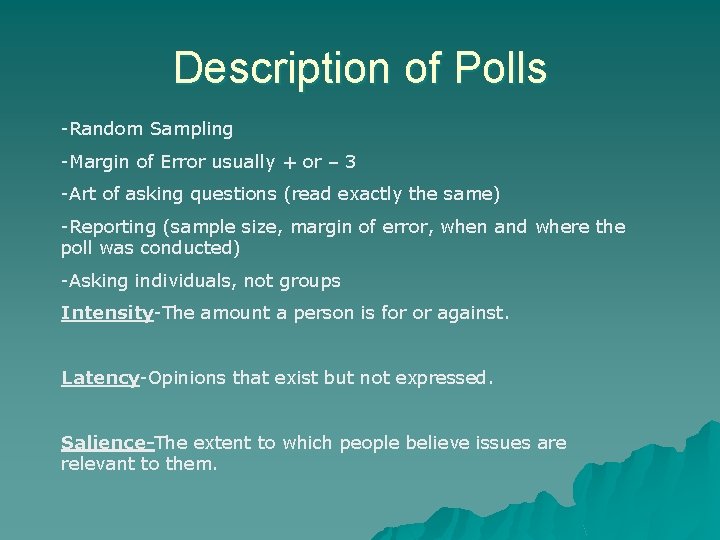 Description of Polls -Random Sampling -Margin of Error usually + or – 3 -Art