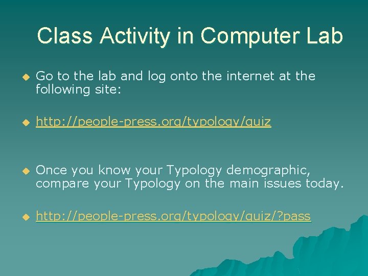 Class Activity in Computer Lab u Go to the lab and log onto the