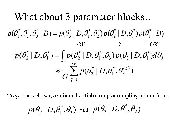 What about 3 parameter blocks… OK ? OK To get these draws, continue the