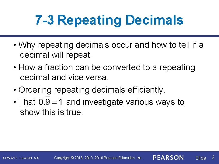 7 -3 Repeating Decimals • Why repeating decimals occur and how to tell if