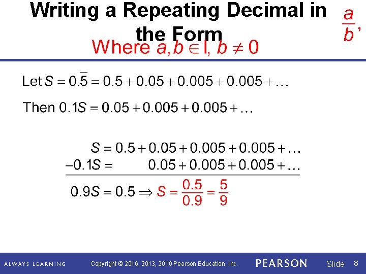 Writing a Repeating Decimal in the Form Copyright © 2016, 2013, 2010 Pearson Education,
