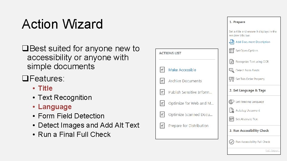 Action Wizard q. Best suited for anyone new to accessibility or anyone with simple