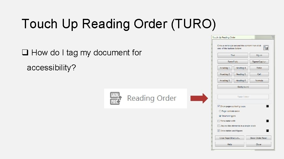 Touch Up Reading Order (TURO) q How do I tag my document for accessibility?