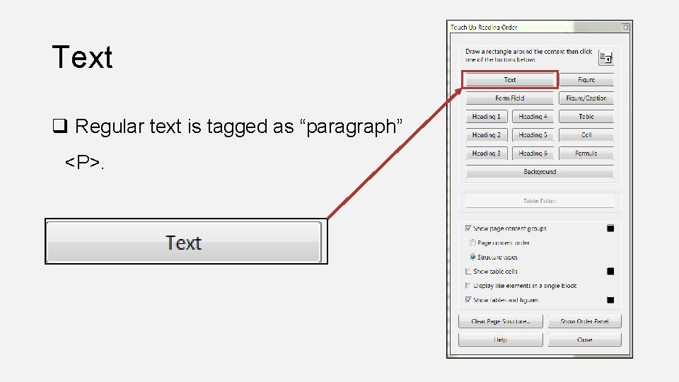 Text q Regular text is tagged as “paragraph” <P>. 