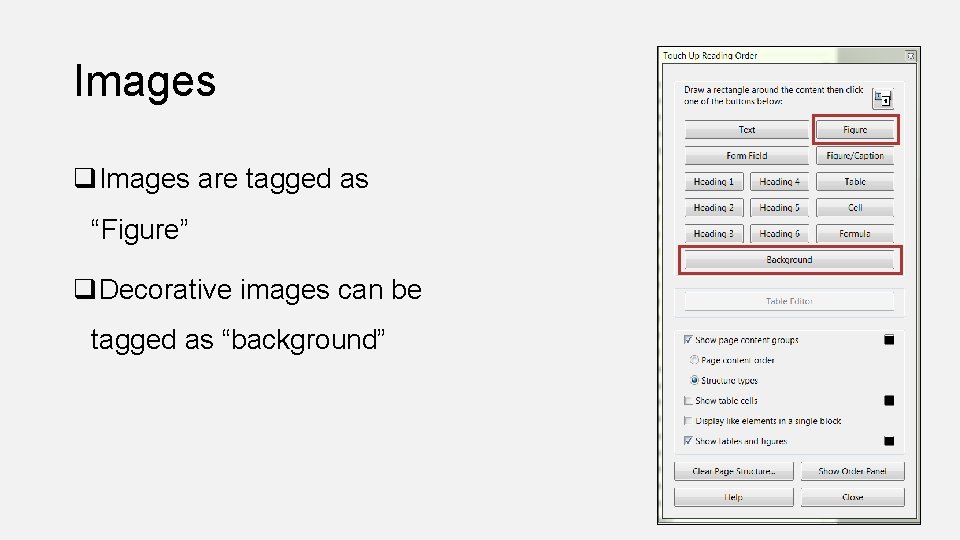 Images q. Images are tagged as “Figure” q. Decorative images can be tagged as