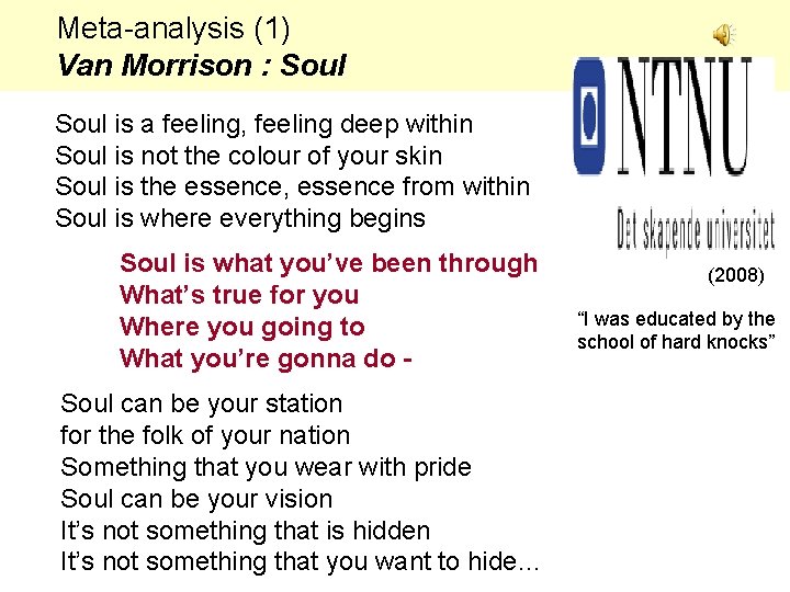 Meta-analysis (1) Van Morrison : Soul is a feeling, feeling deep within Soul is