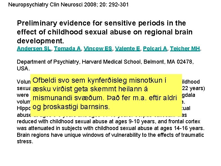 Neuropsychiatry Clin Neurosci 2008; 20: 292 -301 Preliminary evidence for sensitive periods in the