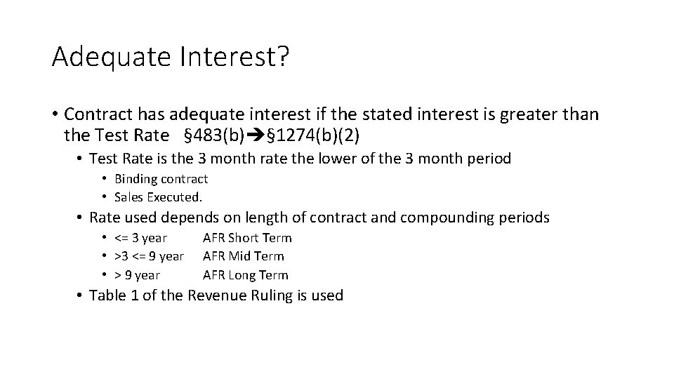 Adequate Interest? • Contract has adequate interest if the stated interest is greater than