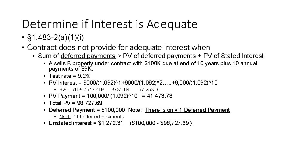 Determine if Interest is Adequate • § 1. 483 -2(a)(1)(i) • Contract does not