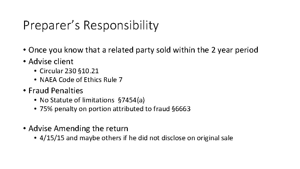 Preparer’s Responsibility • Once you know that a related party sold within the 2